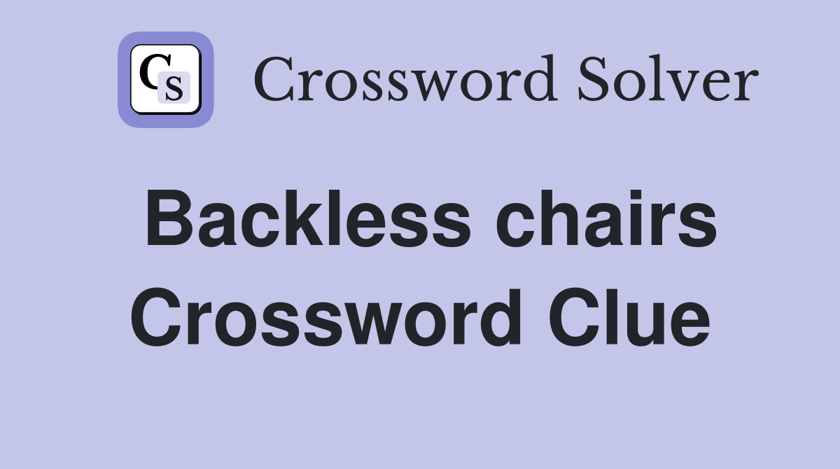 Backless chairs Crossword Clue