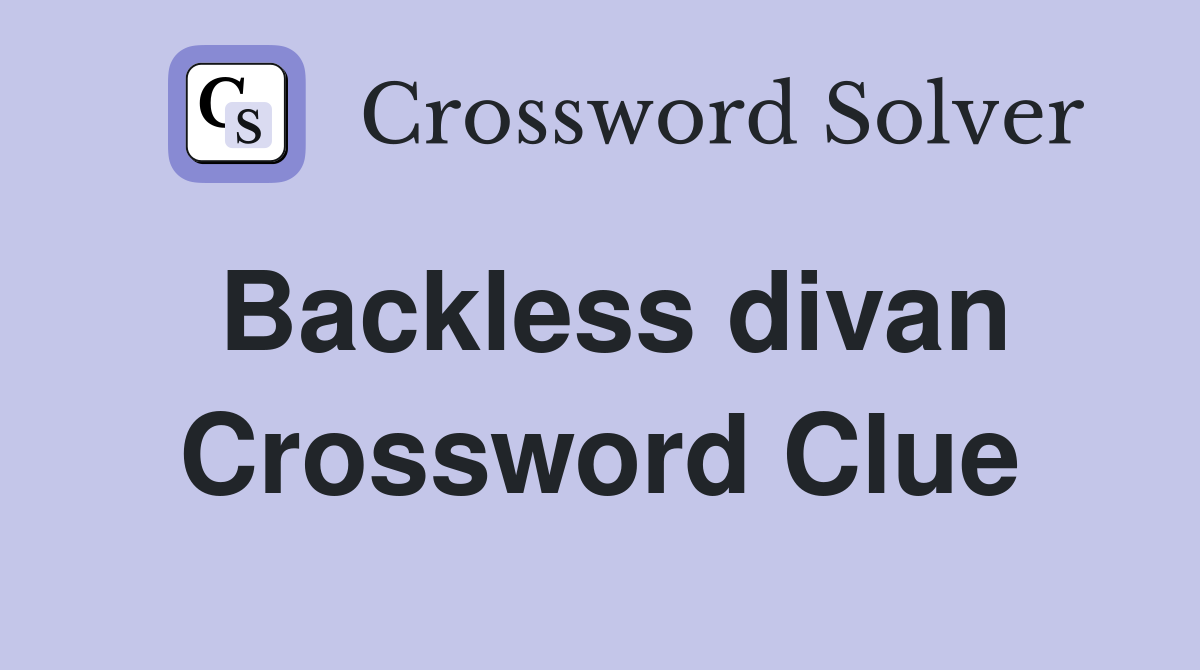 Backless divan Crossword Clue