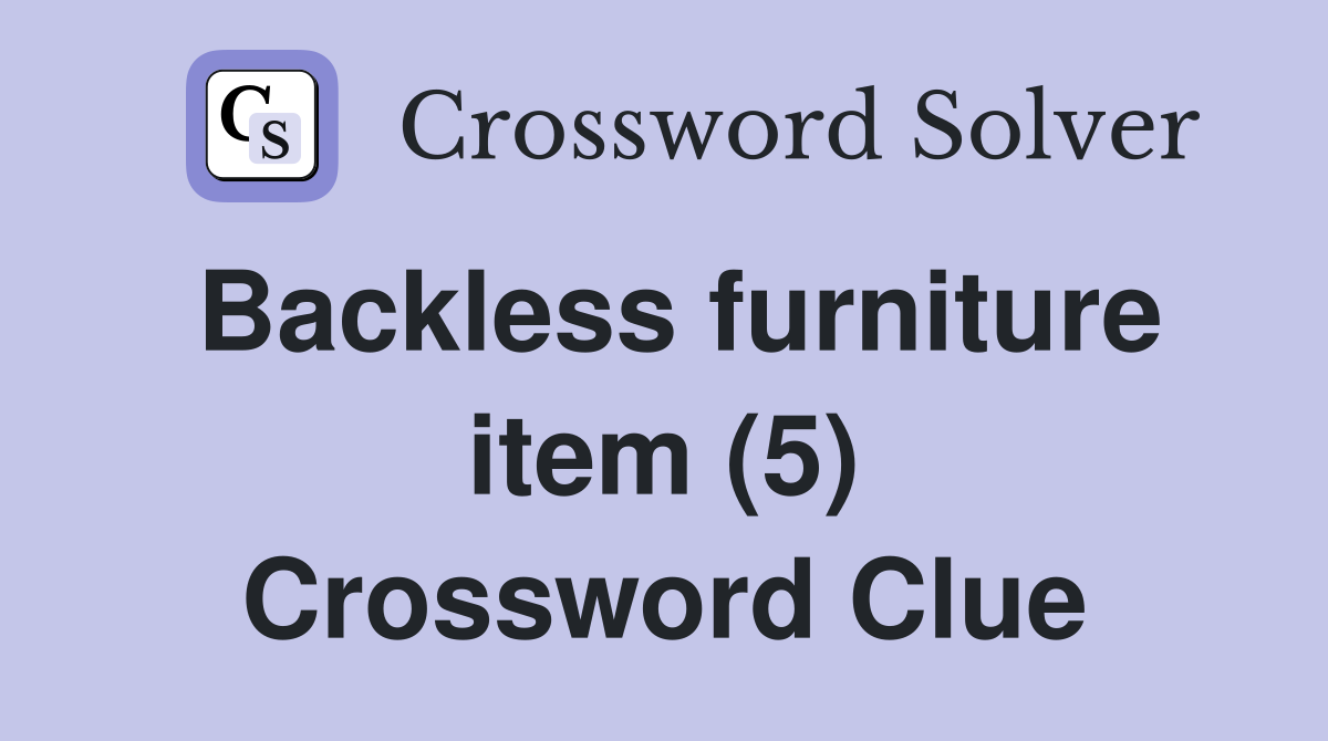 Backless furniture item (5) Crossword Clue