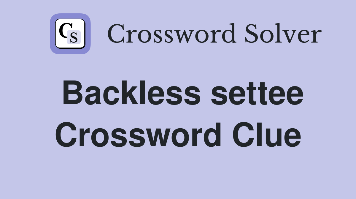 Backless settee Crossword Clue