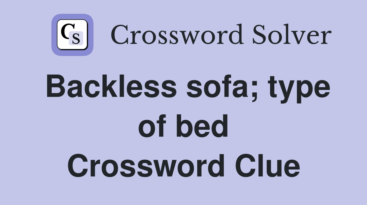 Backless sofa; type of bed Crossword Clue