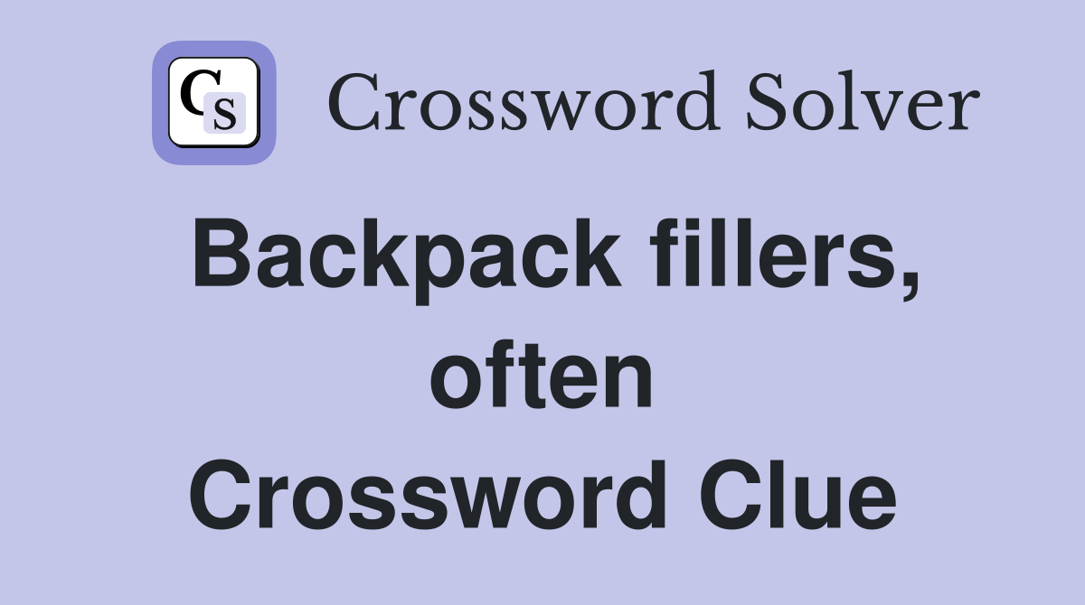 Backpack fillers, often Crossword Clue