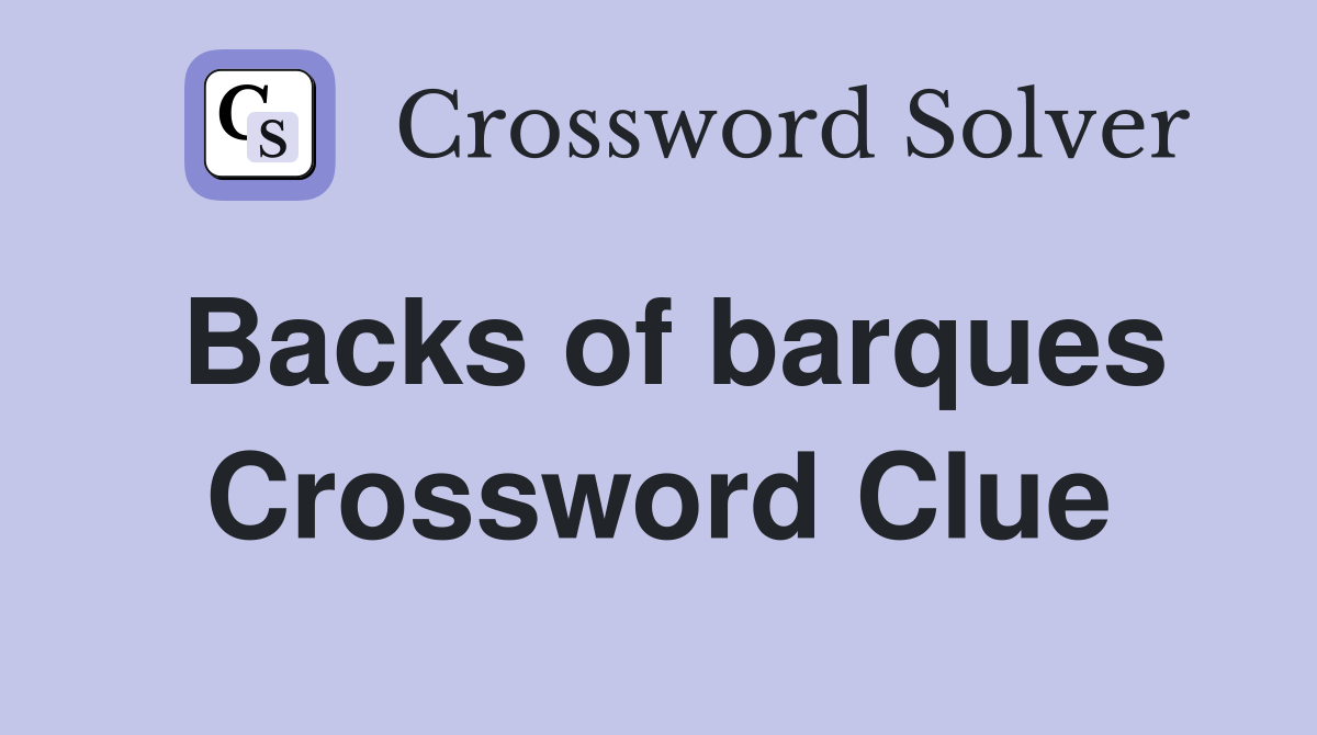 Backs of barques Crossword Clue