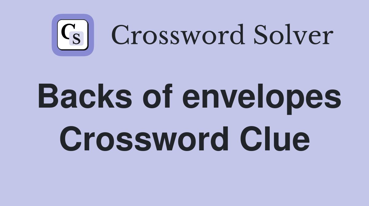 Backs of envelopes Crossword Clue