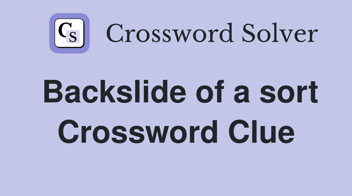Backslide of a sort Crossword Clue