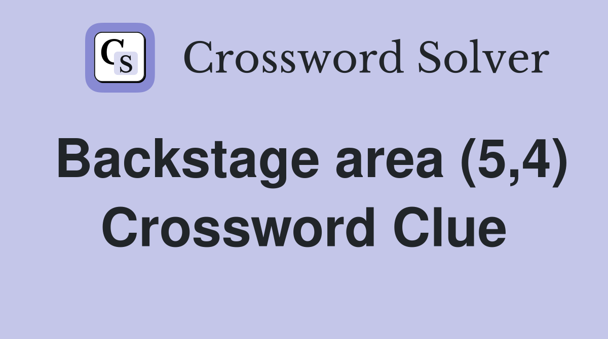 Backstage area (5,4) Crossword Clue