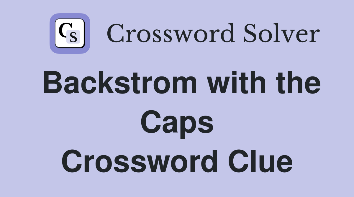 Backstrom with the Caps Crossword Clue