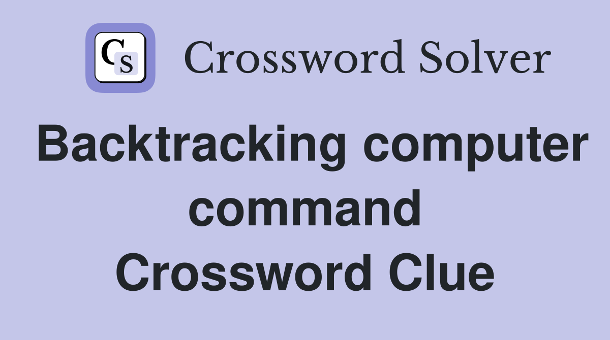 Backtracking computer command Crossword Clue