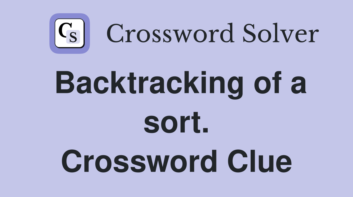 Backtracking of a sort. Crossword Clue