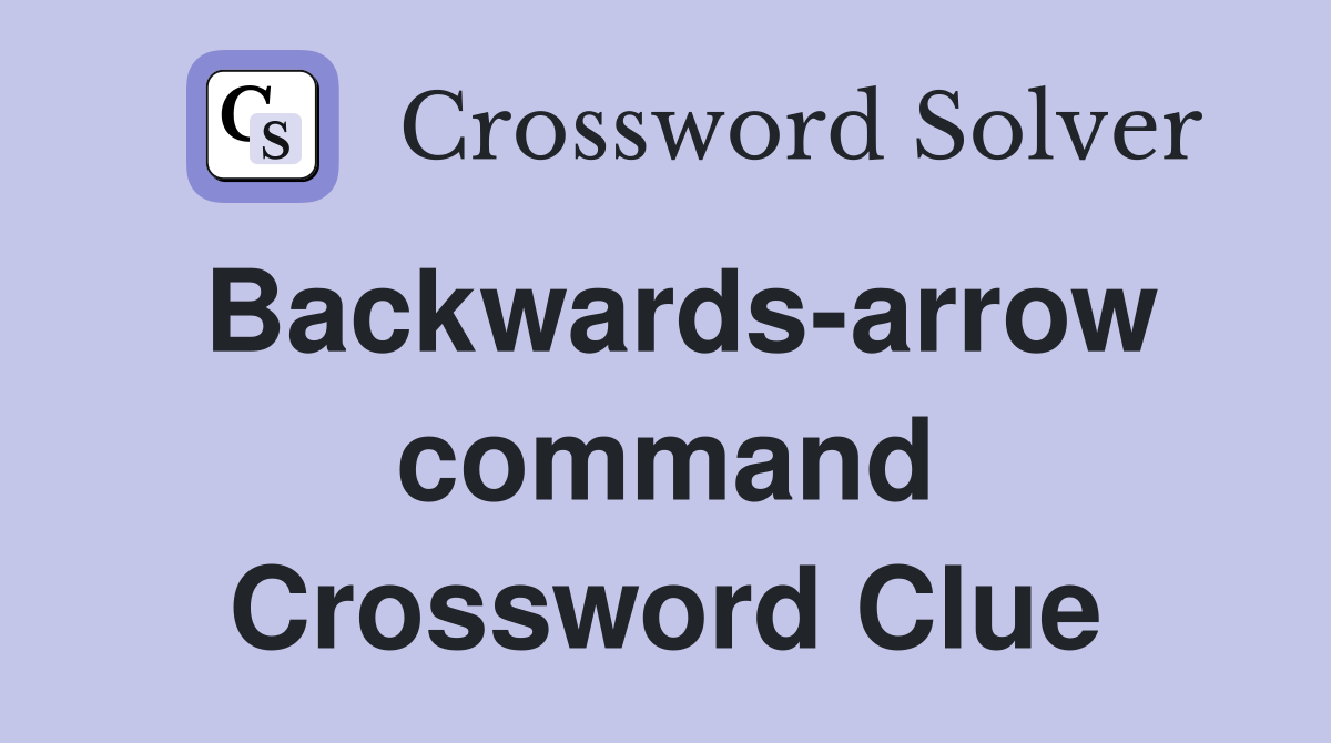 Backwards-arrow command Crossword Clue