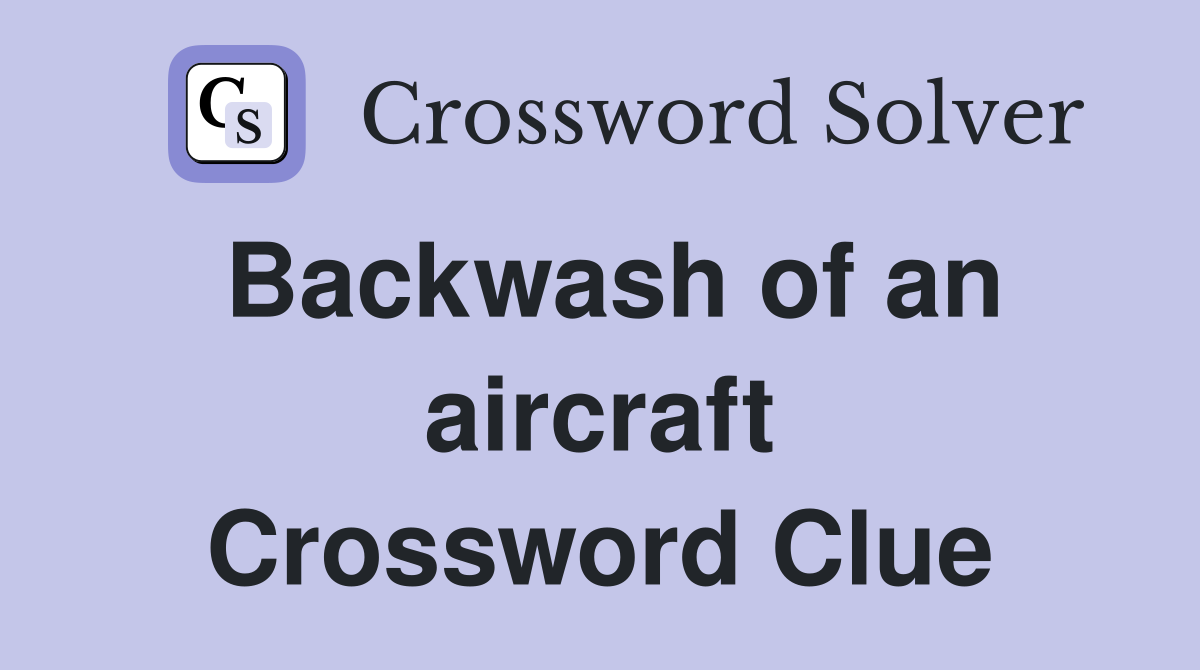 Backwash of an aircraft Crossword Clue