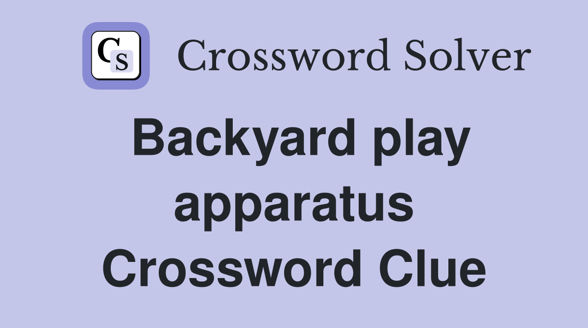Backyard play apparatus Crossword Clue