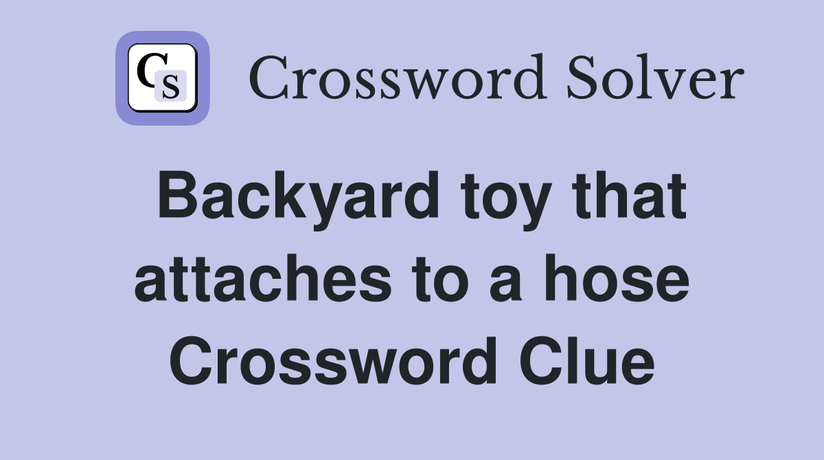 Backyard toy that attaches to a hose Crossword Clue