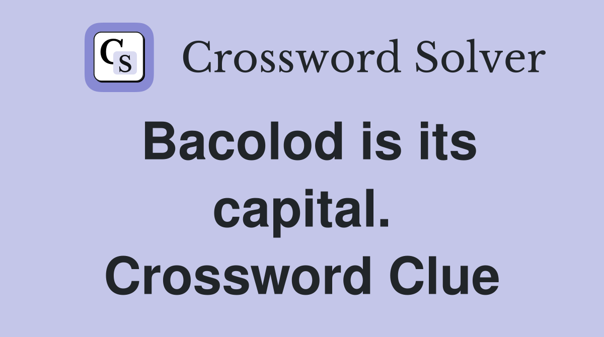 Bacolod is its capital. Crossword Clue