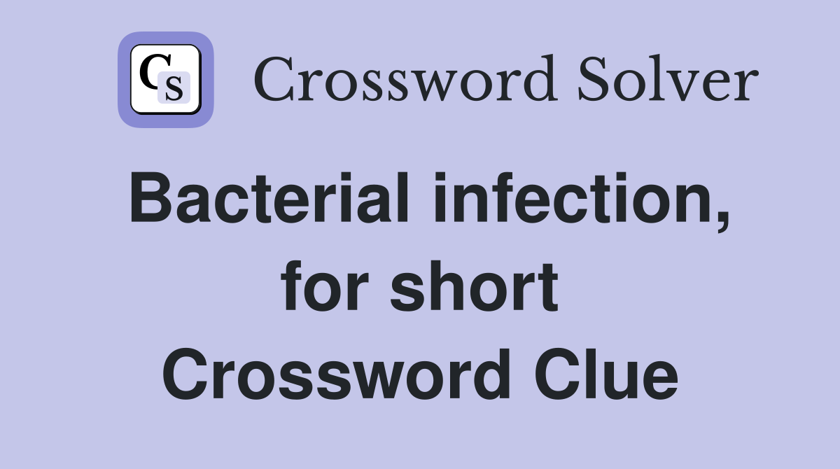 Bacterial infection, for short Crossword Clue