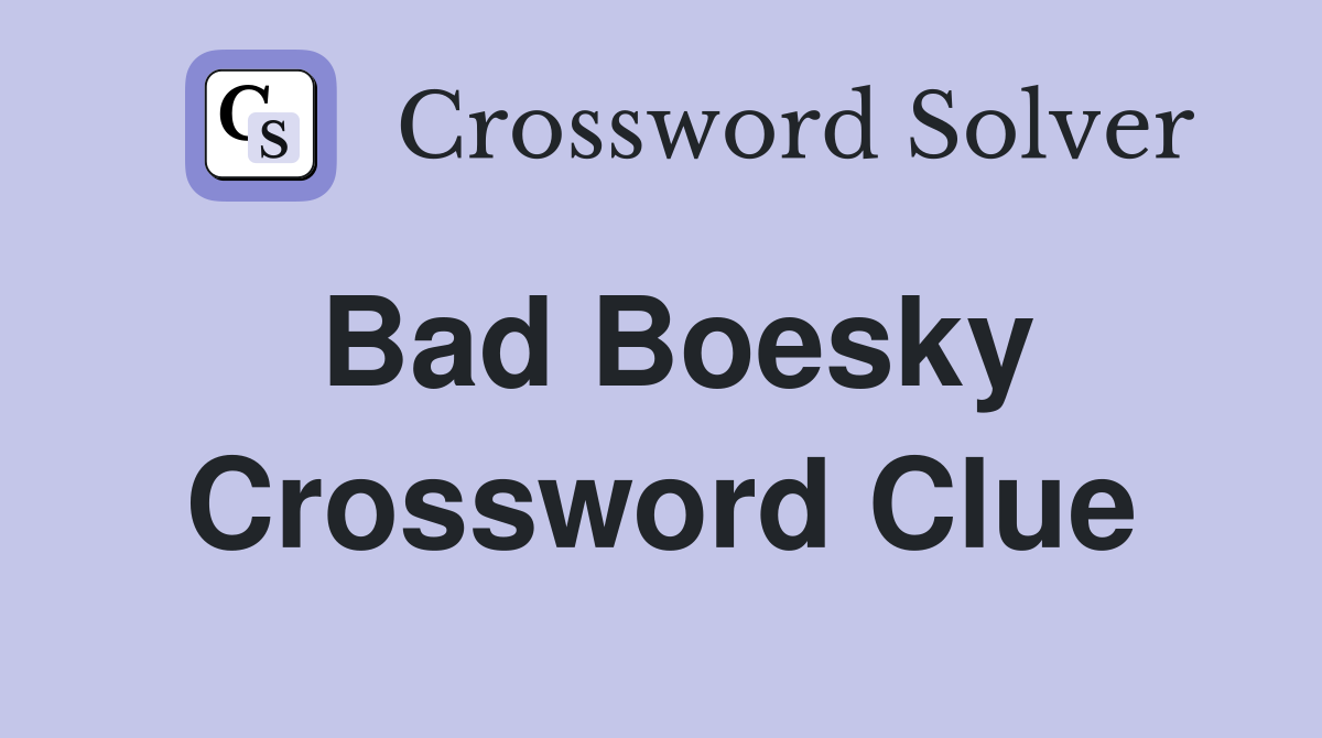 Bad Boesky Crossword Clue
