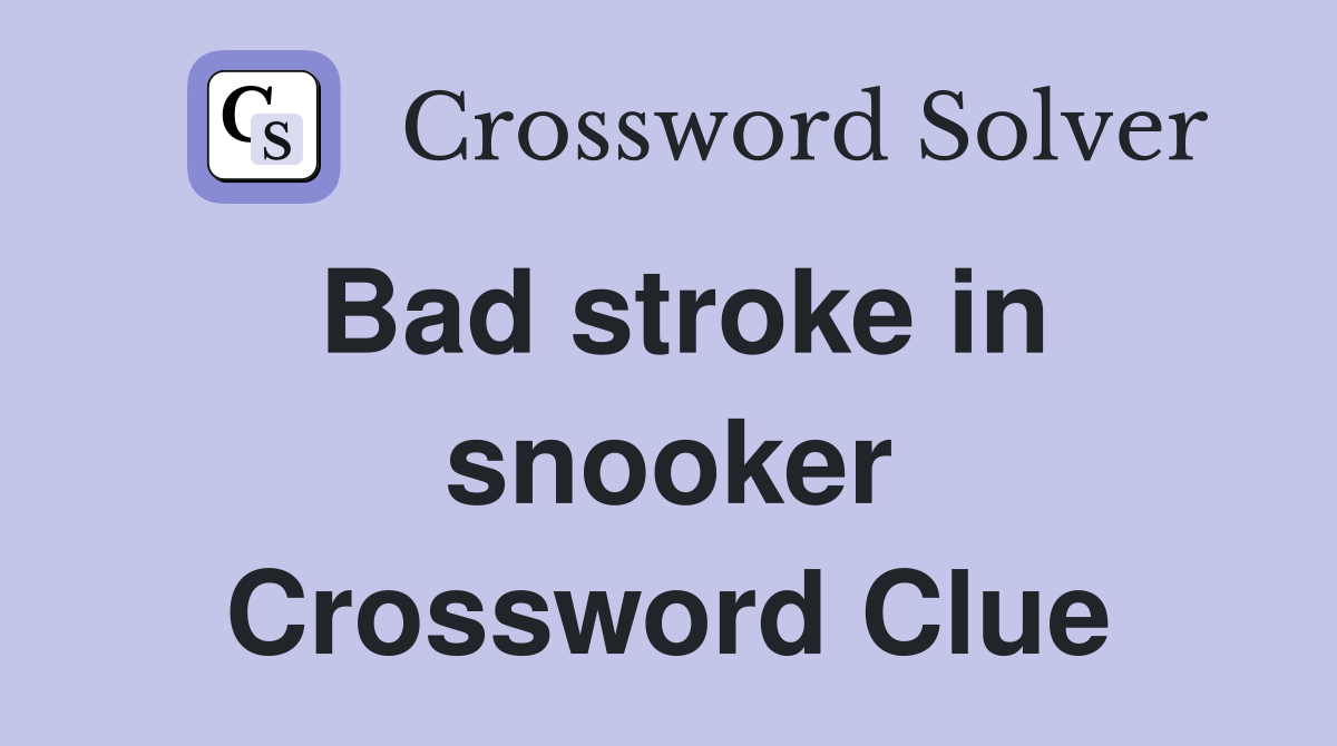Bad stroke in snooker Crossword Clue