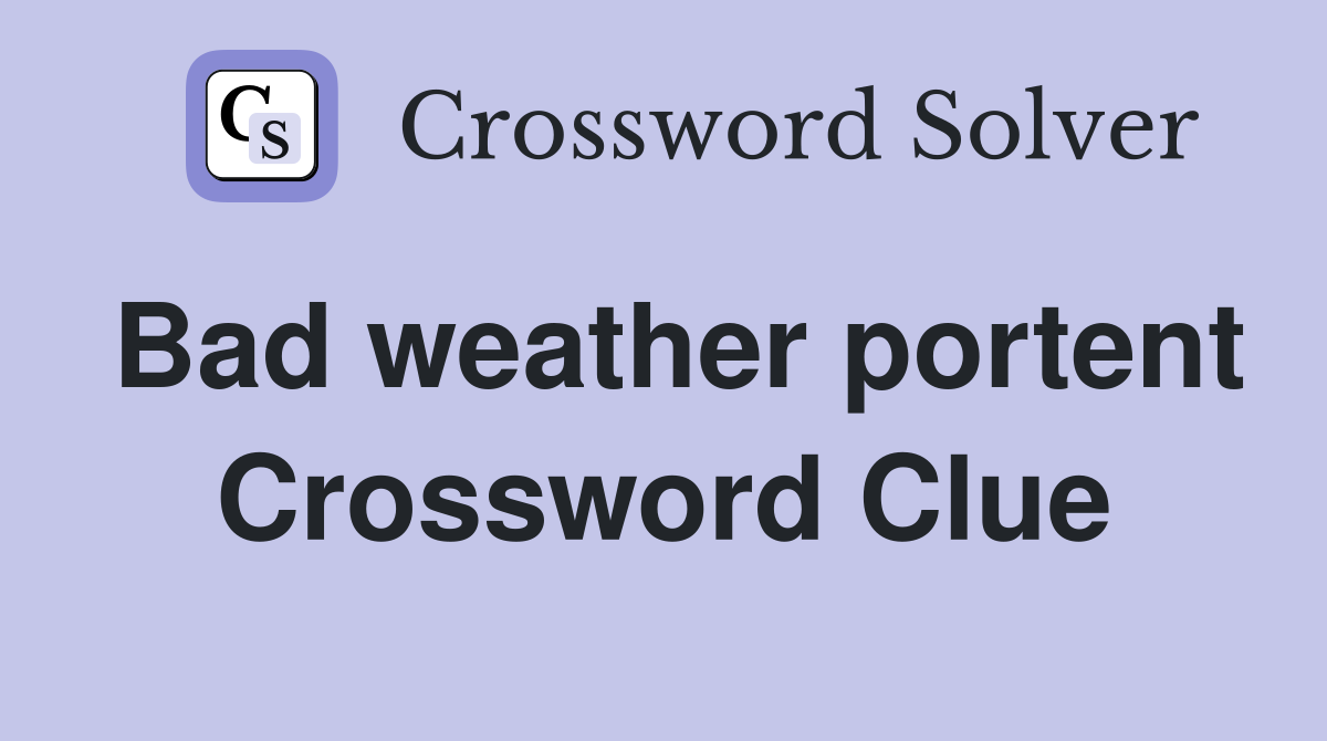 Bad weather portent Crossword Clue