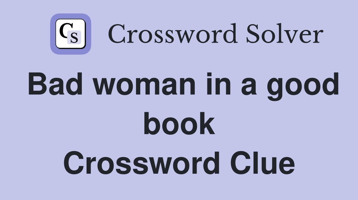 Bad woman in a good book Crossword Clue