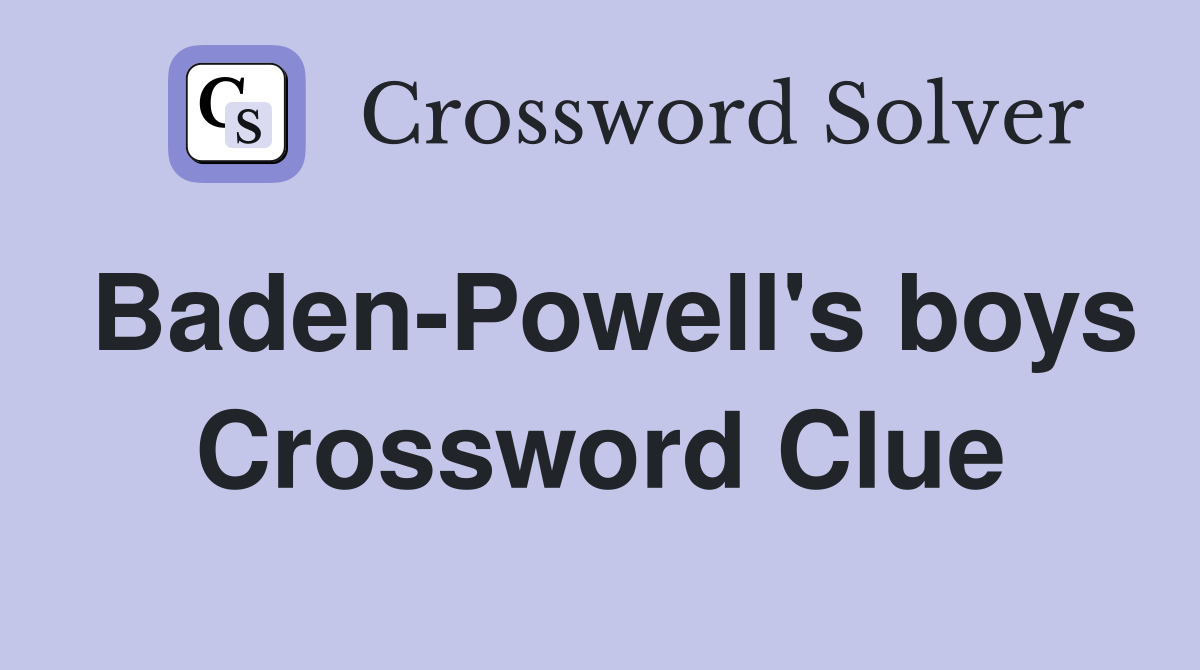 Baden-Powell's boys Crossword Clue