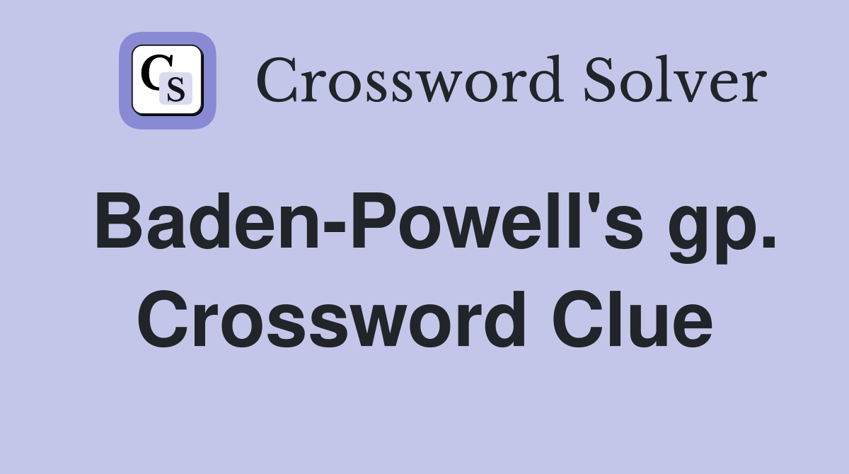 Baden-Powell's gp. Crossword Clue