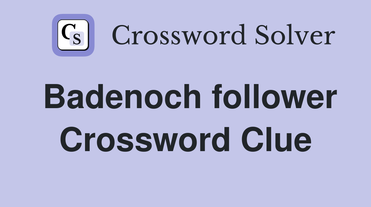 Badenoch follower Crossword Clue