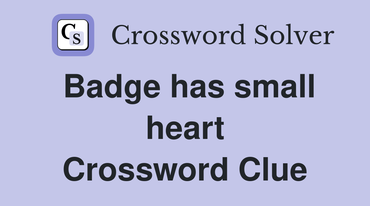 Badge has small heart Crossword Clue