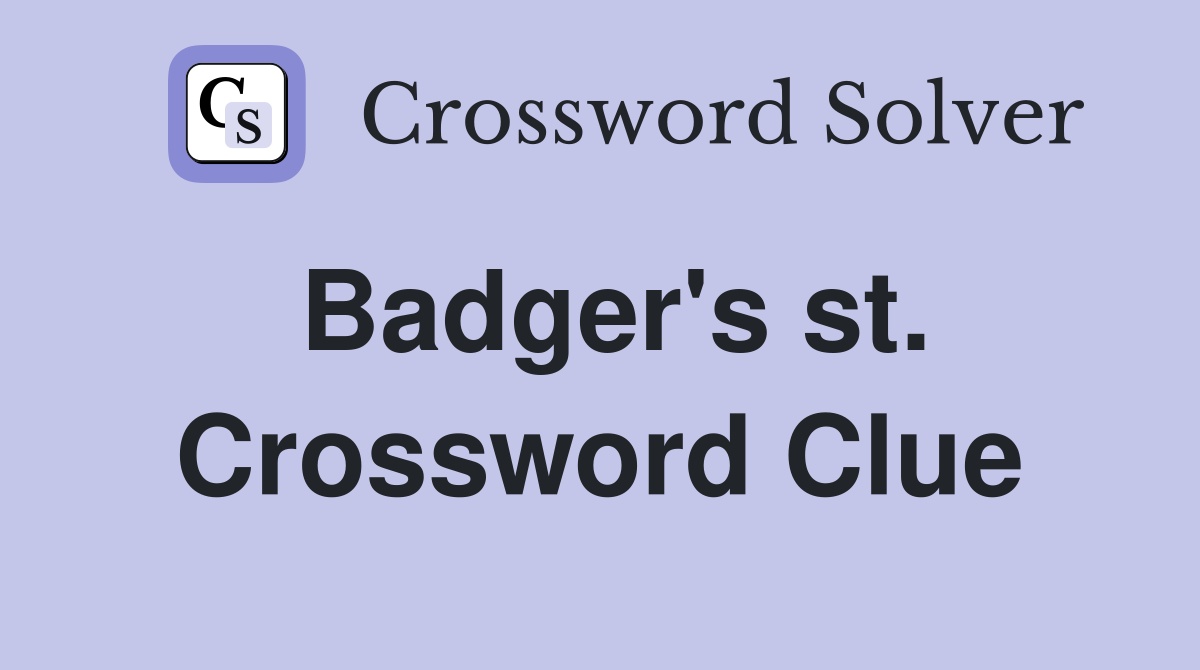 Badger's st. Crossword Clue