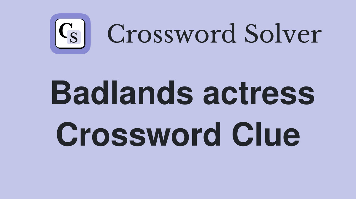 Badlands actress - Crossword Clue Answers - Crossword Solver