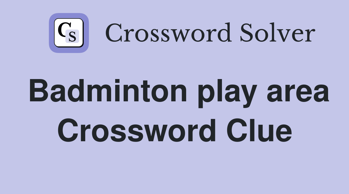 Badminton play area Crossword Clue