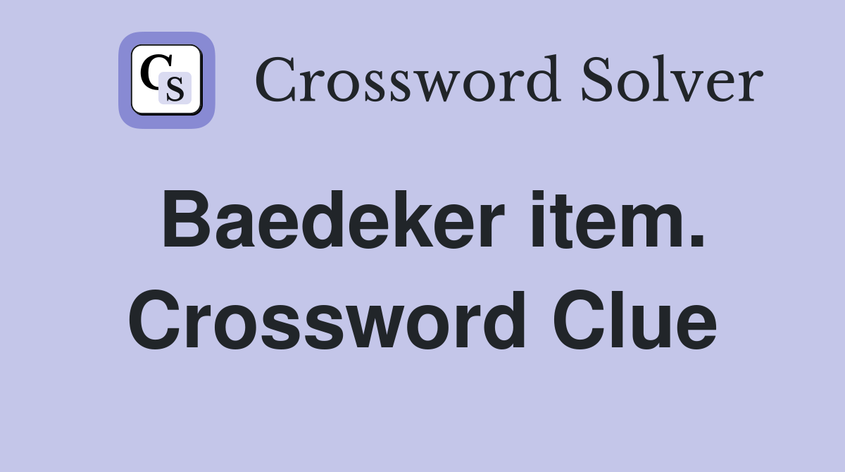 Baedeker item. Crossword Clue