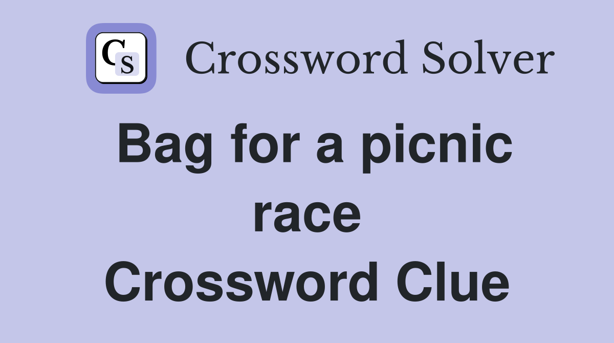 Bag for a picnic race Crossword Clue