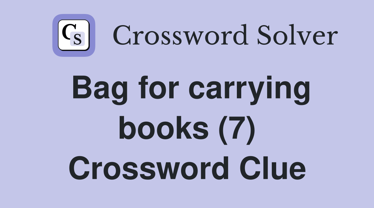 Bag for carrying books (7) Crossword Clue