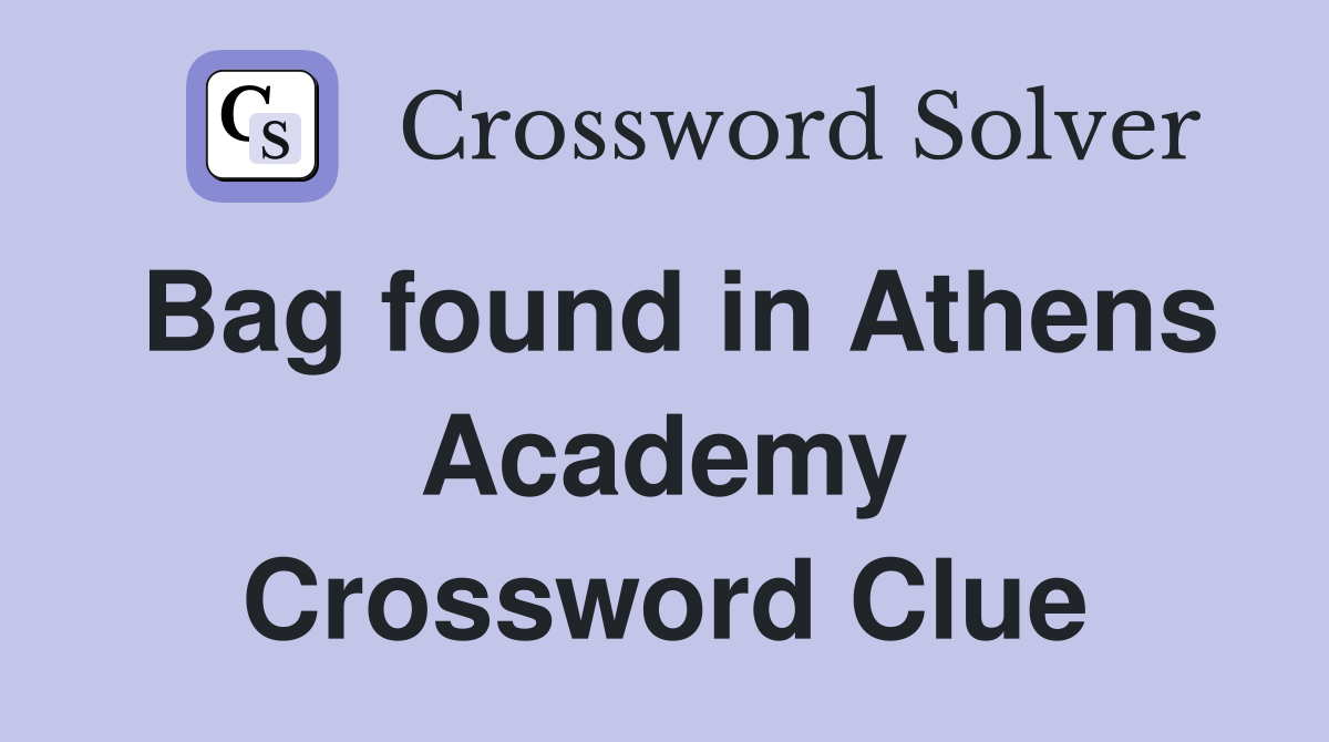 Bag found in Athens Academy Crossword Clue