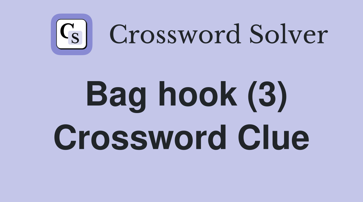 Bag hook (3) Crossword Clue