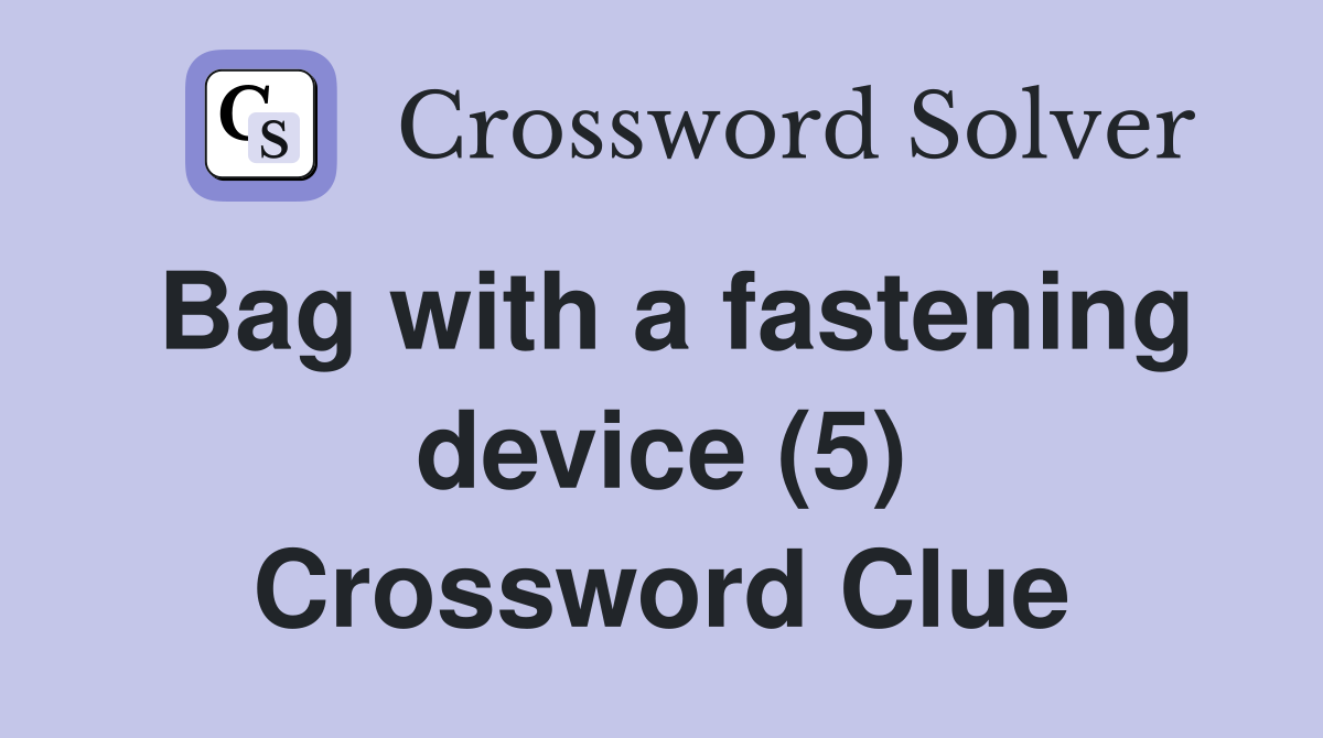 Bag with a fastening device (5) Crossword Clue