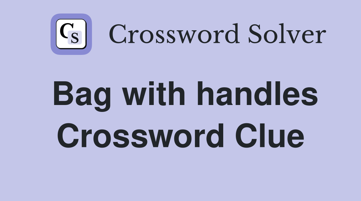 Bag with handles Crossword Clue