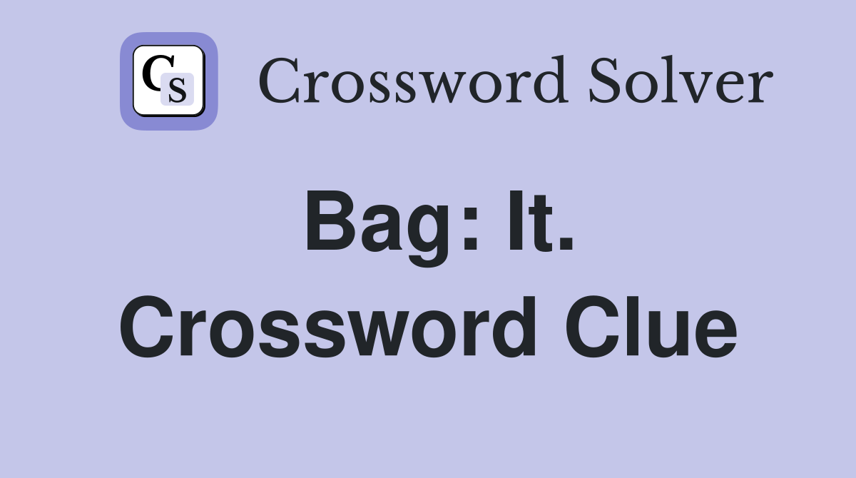 Bag: It. Crossword Clue