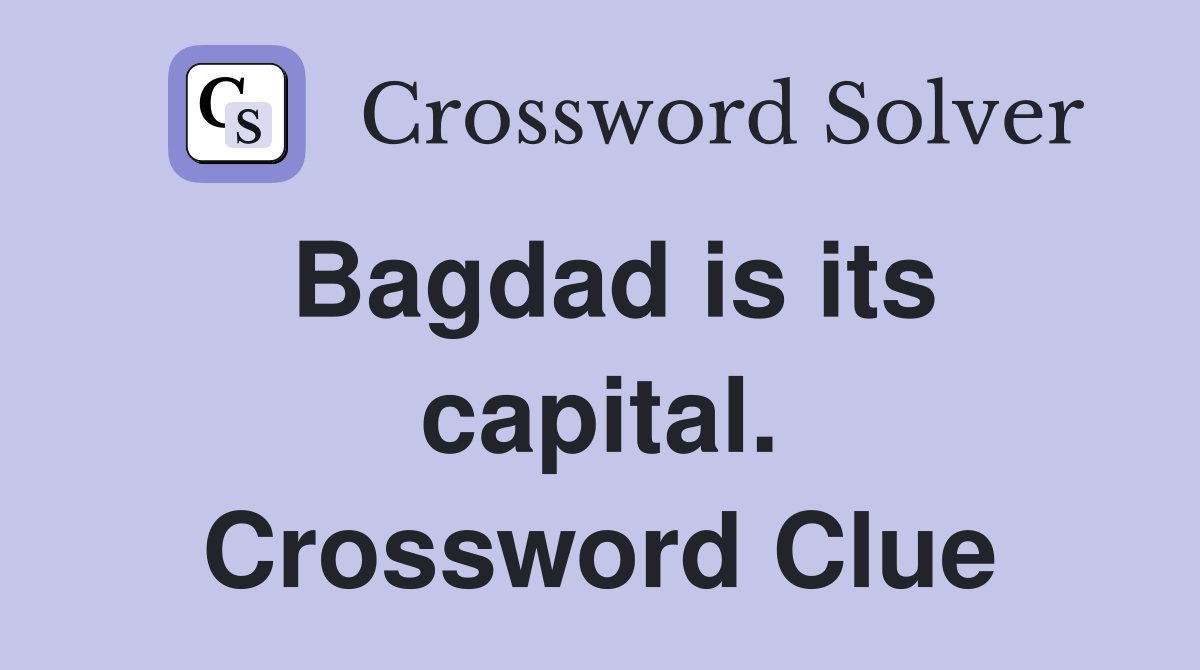 Bagdad is its capital. Crossword Clue