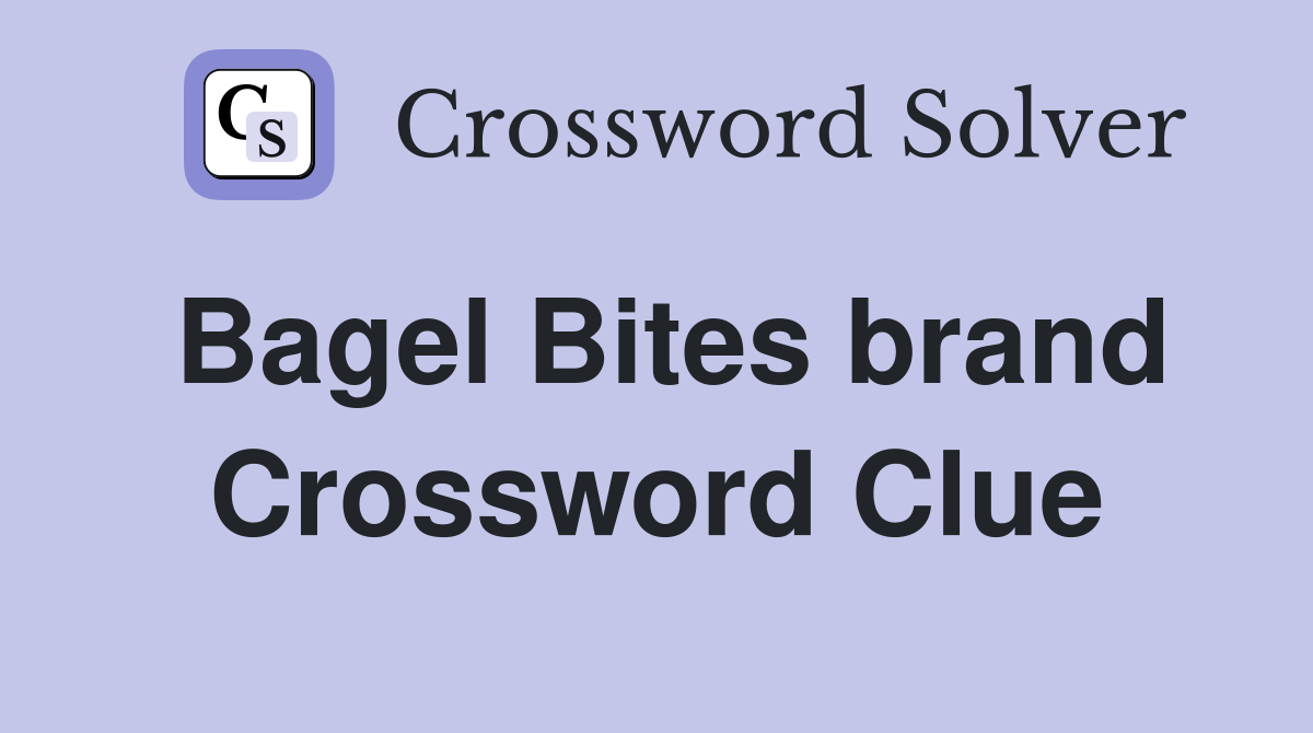 Bagel Bites brand Crossword Clue