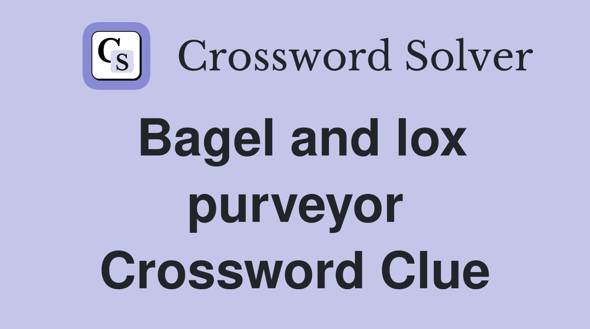 Bagel and lox purveyor Crossword Clue
