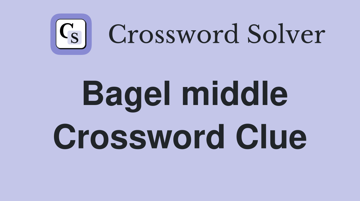 Bagel middle Crossword Clue