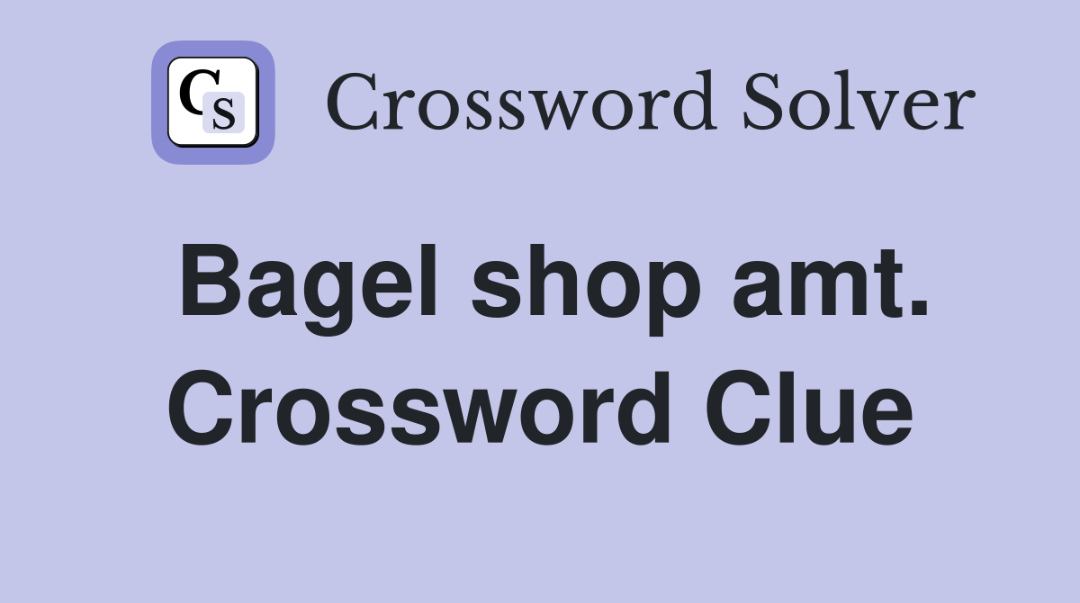 Bagel shop amt. Crossword Clue