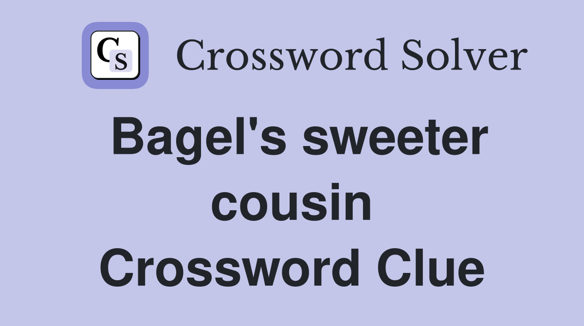 Bagel's sweeter cousin Crossword Clue