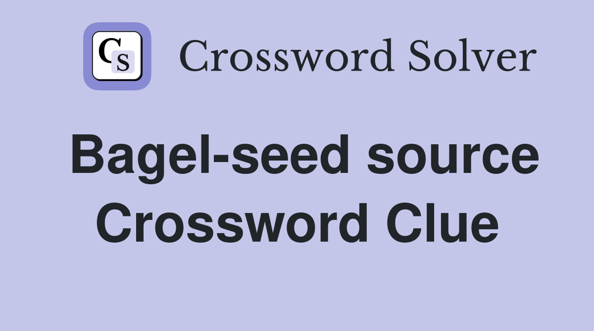 Bagel-seed source Crossword Clue