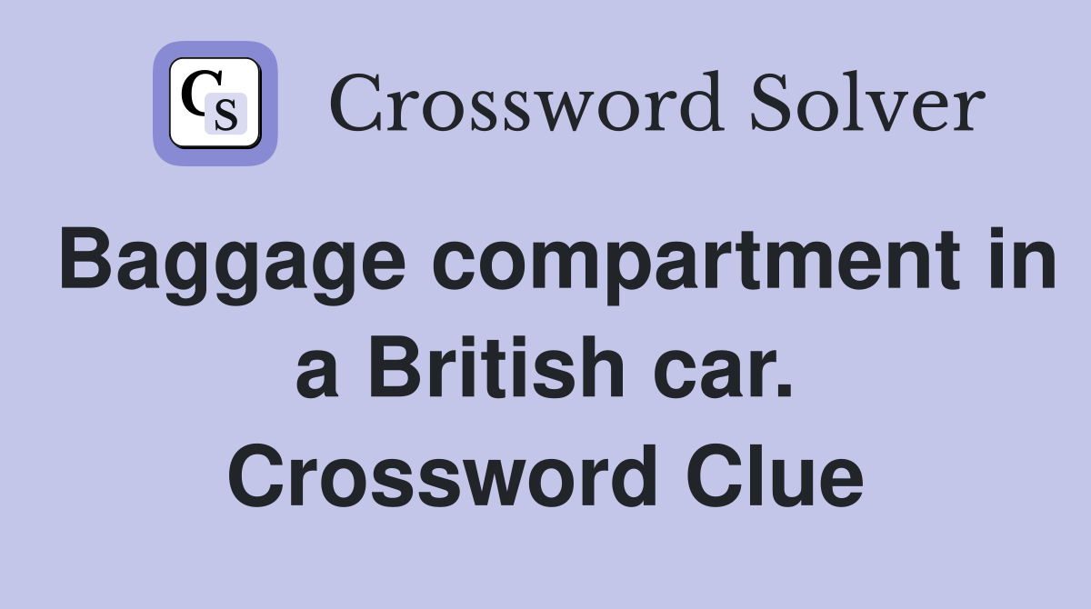 Baggage compartment in a British car. Crossword Clue