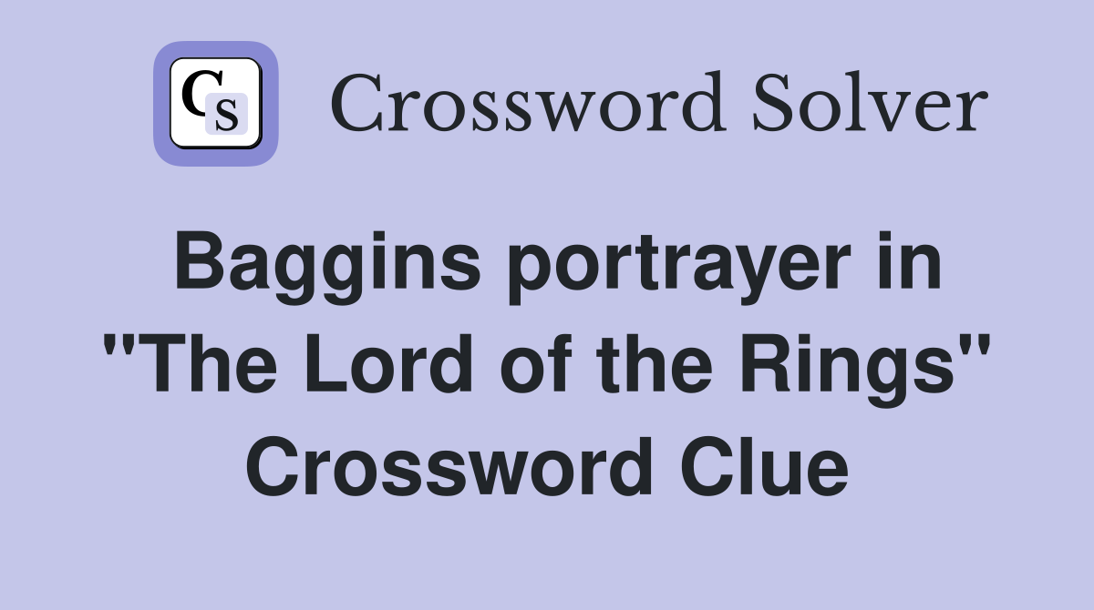 Baggins portrayer in "The Lord of the Rings" Crossword Clue