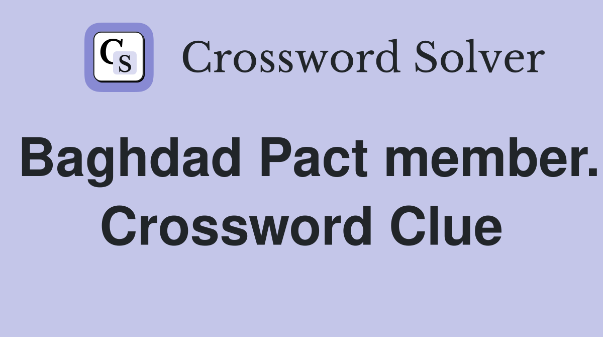 Baghdad Pact member. Crossword Clue