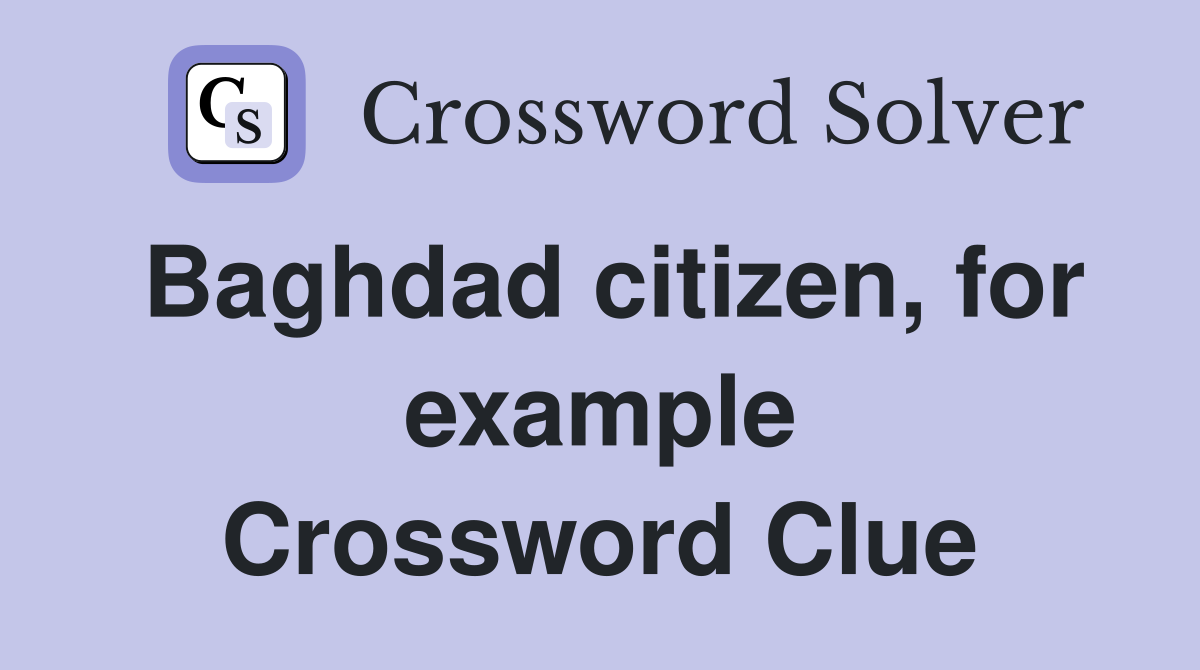 Baghdad citizen, for example Crossword Clue