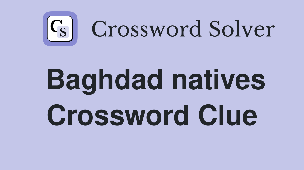Baghdad natives Crossword Clue